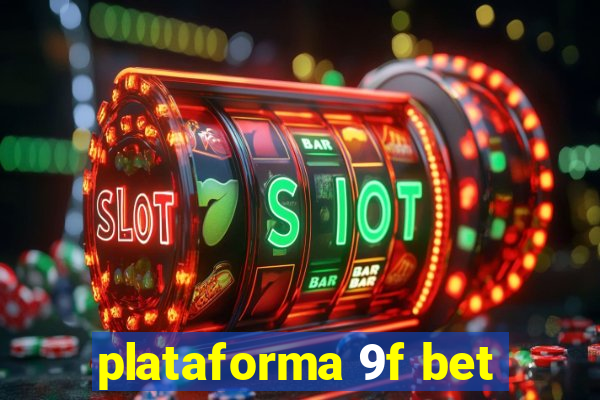 plataforma 9f bet